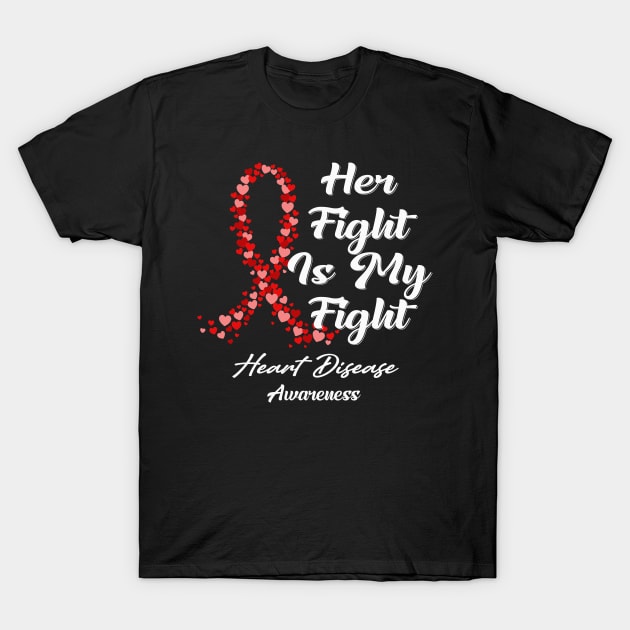 Heart Disease Awareness Her Fight Is My Fight - In This Family No One Fights Alone T-Shirt by QUYNH SOCIU